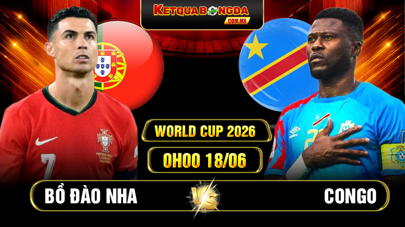 Soi kèo Bồ Đào Nha vs Congo 0h00 18/06 - World Cup 2026